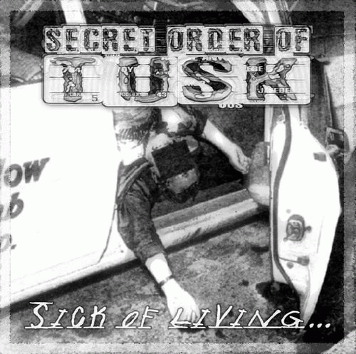 Secret Order Of Tusk : Sick of Living...Unwilling to Die